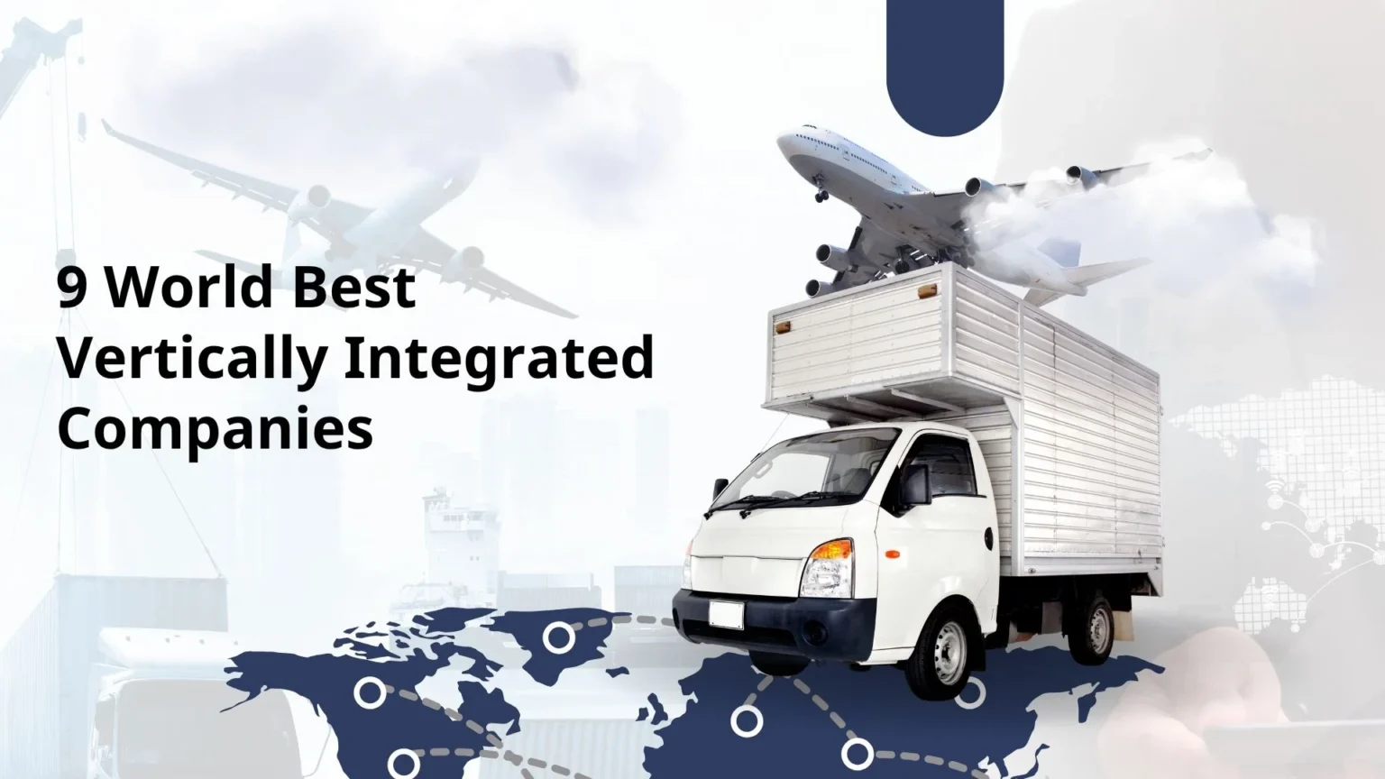 9 world best vertically integrated companies 2026 Apple Tesla Amazon examples