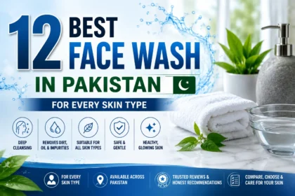 Best face washes in Pakistan for oily, dry, and sensitive skin